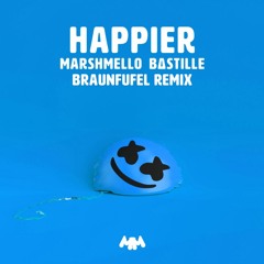 Marshmello, Bastille - Happier (BRAUNFUFEL Remix)