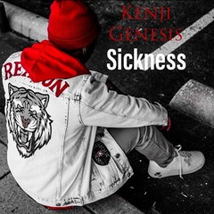 Sickness (Prod. By Kid Kanic 2k18)