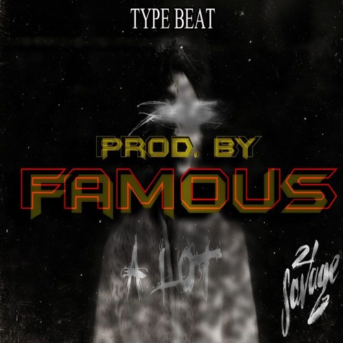 21 Savage - A Lot ( Instrumental ) by FamousOnTheBeatz | Famous On The