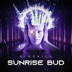 Mindkick - Sunrise Bud (Free Download)