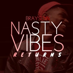 Dj Braysenn - Nasty Vibes Returns ( Hosted By. ETL3 , Fabricio , Ramss , Ello & Braysenn (Famodis).