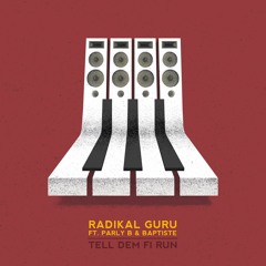 MS046 - Radikal Guru ft Parly B & Baptiste - Tell Dem Fi Run