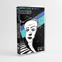 NOIRE? // upper class x nalim (out on CASSETTE NOIRE)