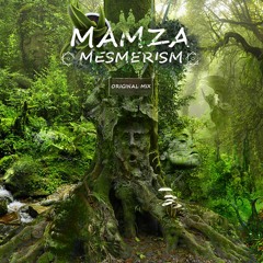 ۞ Mesmerism ۞ ( Mamza Original Mix )