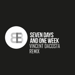 BBE - Seven Days And One Week (Vincent Dacosta Remix)