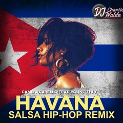 [SALSA HIP-HOP REMIX] - Camila Cabello - Havana ft. Young Thug