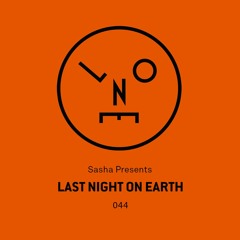Sasha presents Last Night On Earth | Show 044 (December 2018)