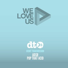 ADSR  - Pop That Acid [We Love US]