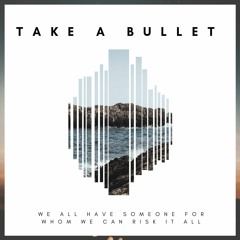 Take A Bullet