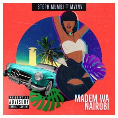 Madem Wa Nairobi (feat. Mvinv) Prod. by mr.i4n