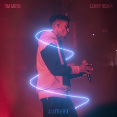 Tim Moyo - A Little Bit (L3NNY REMIX)