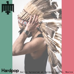 DARIUS SYROSSIAN - HADRPOP - JUAREZ MEXICO - (3 Hour set recorded Live)