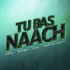 VS42 - Tu Bas Naach feat. DeeMC, Siri, Kavya-Kriti
