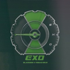 EXO (엑소) - 24/7 (BlackDoe X Tobias Dray edit)