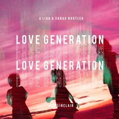 Love Generation (A Liga & Zarak Remix)