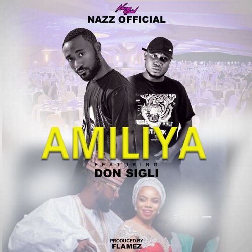 Nazz Official - Amiliya ft Don Sigli(Prod By Flamez)