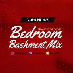 DjAruntings Bedroom Bashment Mix