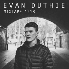 Evan Duthie: 1218 Mixtape
