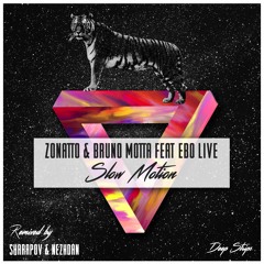 Zonatto F. Bruno Motta Ft. Ebo Live - Slow Motion (Nezhdan Remix)| ★OUT NOW★