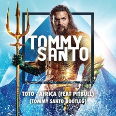 Toto - Africa (Feat Pitbull) (Tommy Santo bootleg)