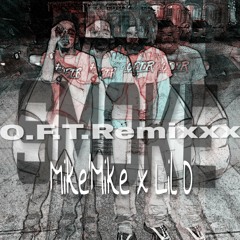 "$MOKE" - Mike'Mike ft. Lil' D [OFTRemixxx]