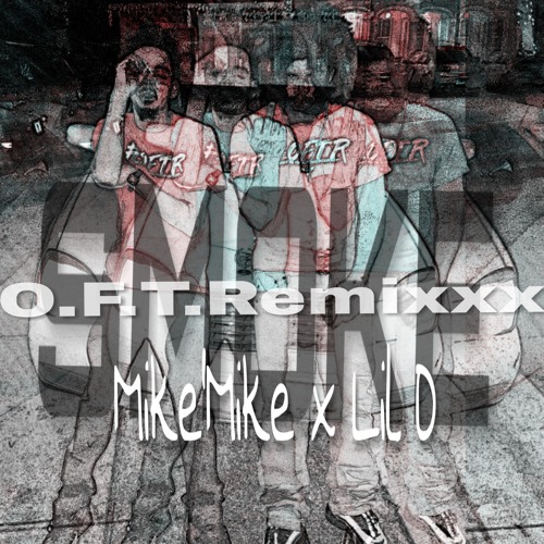 "$MOKE" - Mike'Mike ft. Lil' D [OFTRemixxx]