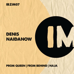 Denis Naidanow - Prom Queen (Original Mix) [Ibiza IM]