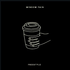 window pain freestyle