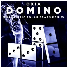 Oxia - Domino (Futuristic Polar Bears Remix)