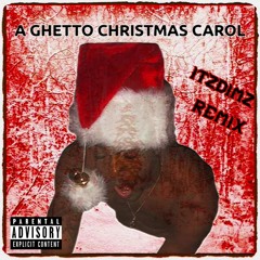 A GHETTO CHRISTMAS CAROL (remix)