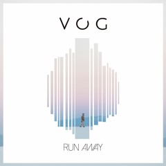 VOG - Run Away