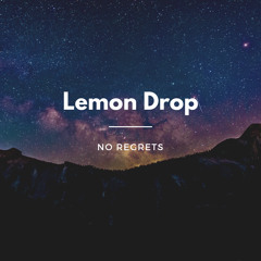 Lemon Drop - No Regrets