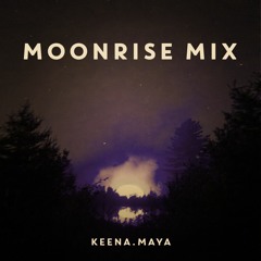 Keena Maya:  MOONRISE MIX