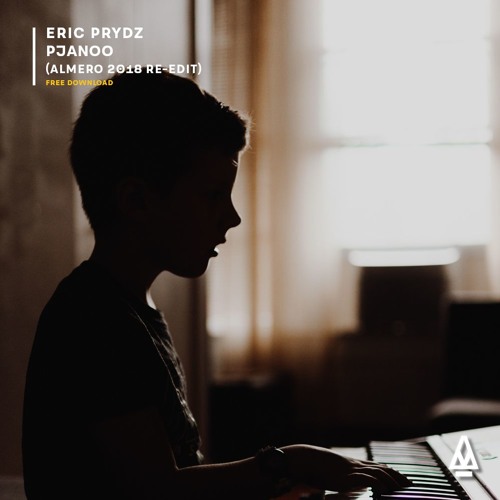 Stream Eric Prydz - Pjanoo (Almero 2018 Re - Edit)| FREE DOWNLOAD by ALMERO  | Listen online for free on SoundCloud