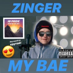 Zinger - MY BAE
