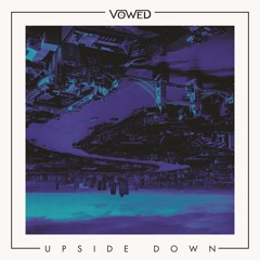 VOWED - Upside Down