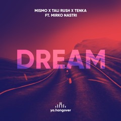 Tali Rush,Tenka, MISMO Feat. Mirko Nastri - DREAM (Original Mix)