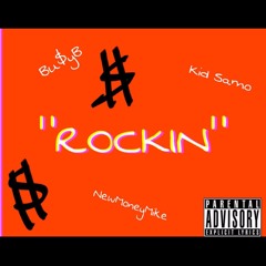 Bu$yB X NewMoneyMike X Samo - “ROCKIN”