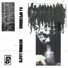 DJ SPEEDSICK - NOTHING LASTS (BNK-019)