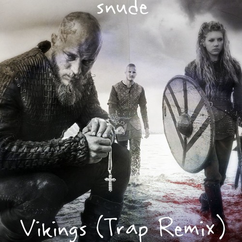 snude - Vikings (Trap Remix)