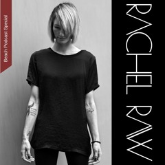 Beach Podcast Special  Guest Mix by Rachel Raw