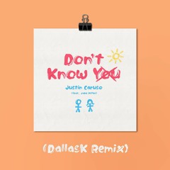 Justin Caruso - Don't Know You (feat. Jake Miller) [DallasK Remix]
