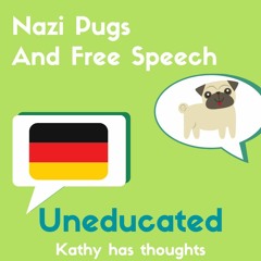 Kathy Has Thoughts | Nazi Pugs And Free Speech