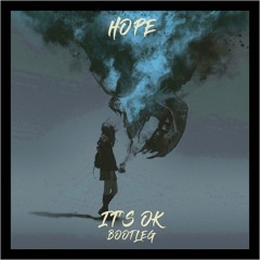 The Chainsmokers - Hope (feat. Winona Oak) [It's Ok Bootleg]