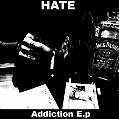 Hate - Addiction e.p (FREE DOWNLOAD)