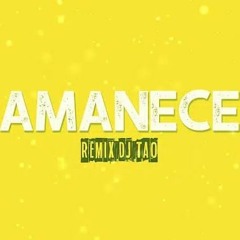 AMANECE REMIX - ANUEL AA ✘ DJ TAO