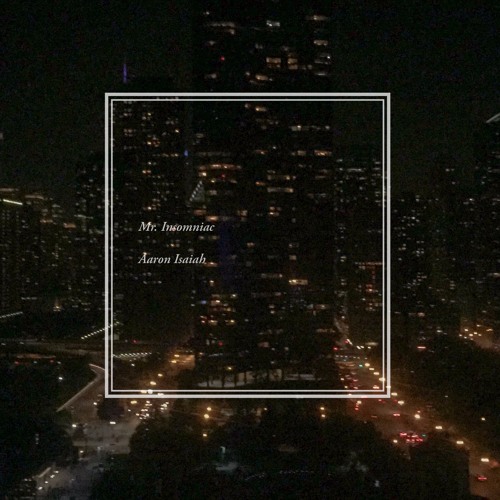 Mr. Insomniac - Aaron Isaiah
