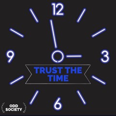 Trust the Time (Prod. Illuid Haller)