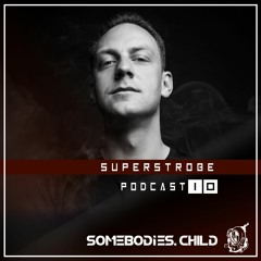 Somebodies.Child Podcast #10 with Superstrobe