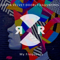 Green Velvet Doorly & Hauswerks - My Frequency